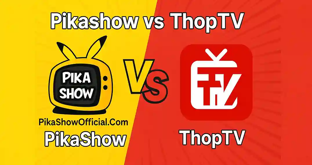 Pikashow vs ThopTV: Which is Better in 2025?